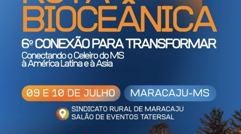 Maracaju sedia a 6º Conexão para Transformar Rota Bioceânica