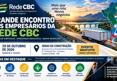Rede CBC promove Grande Encontro dos Empresários para discutir oportunidades no Corredor Bioceânico
