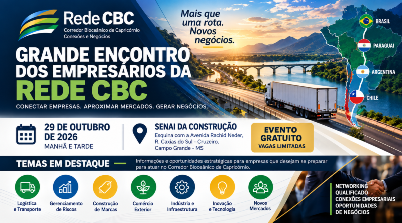 Rede CBC promove Grande Encontro dos Empresários para discutir oportunidades no Corredor Bioceânico